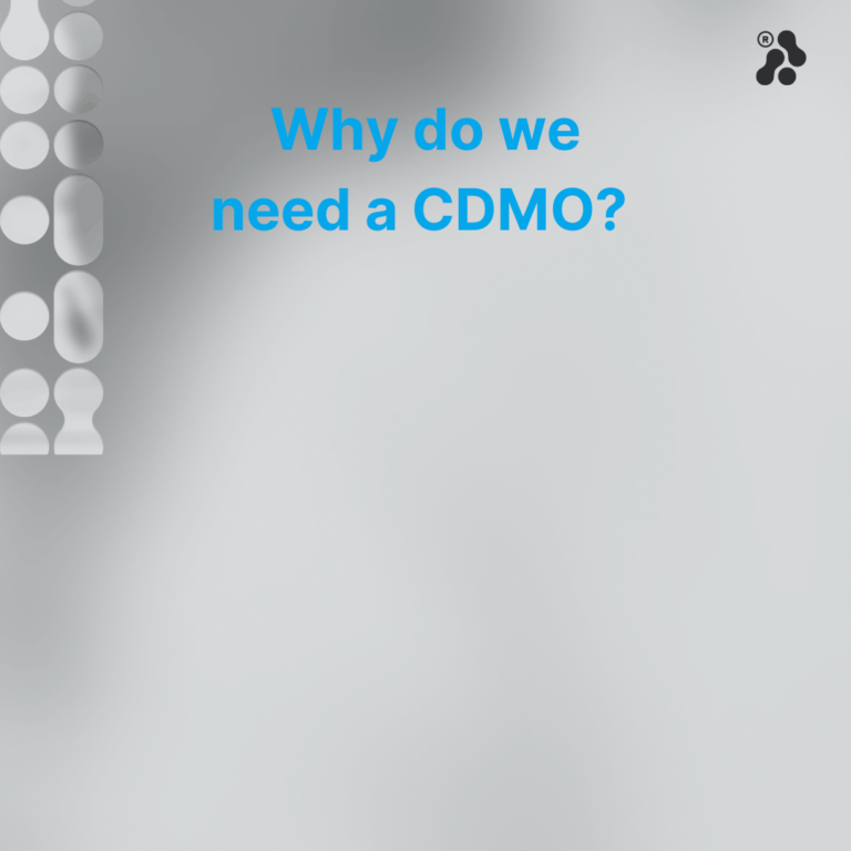 Why do we need a CDMO?